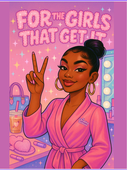 For The Girls That Get It…